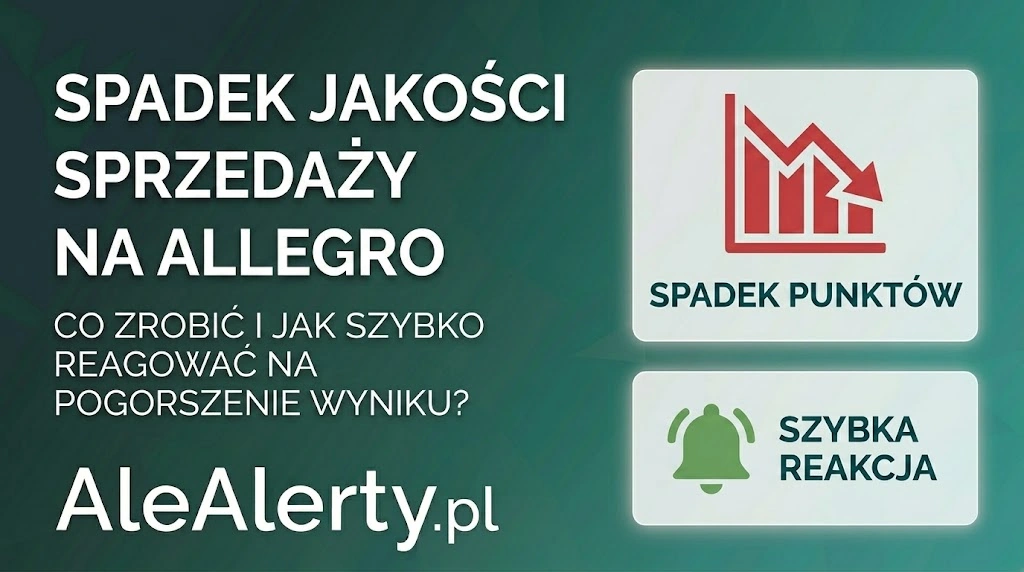 Spadek jakości sprzedaży na Allegro: co zrobić i jak szybko reagować?